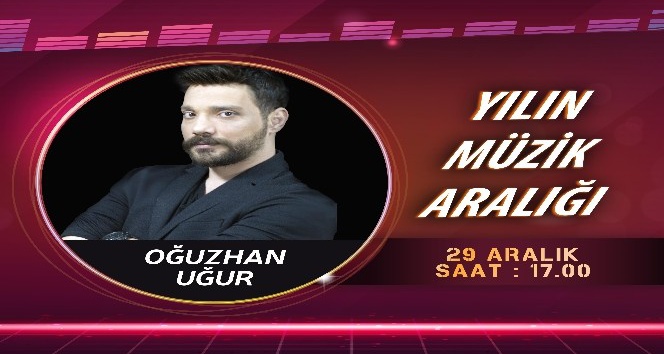 Oğuzhan Uğur ‘Yılın Müzik Aralığı’nda