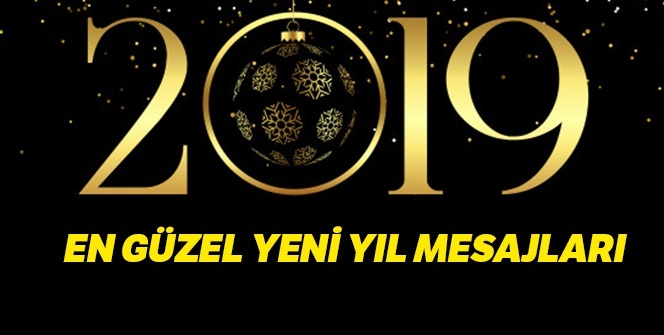 YENİ YIL MMESAJLARI 2019! En Güzel ve kısa YILBAŞI MESAJLARI|Kısa ve uzun 31 ARALIK 2019 resimli YILBAŞI KUTLAMA MESAJLARI