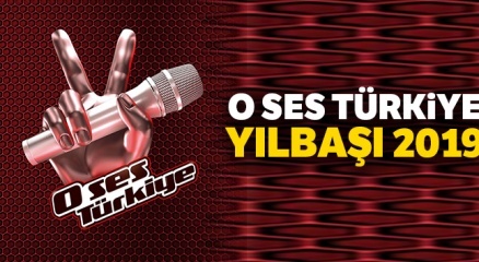 O Ses Türkiye Yılbaşı 2019 SAAT KAÇTA,kimler katılıyor,jüri üyeleri ?