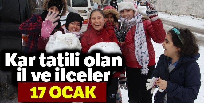 17 OCAK 2019 Okullar TATİL Mİ? | 17 OCAK 2019 OKULLAR TATİL Mİ? |SON DAKİKA KAR TATİLİ olan il ve ilçeler! İSTANBUL ve ANKARA'da Okullar TATİL Mİ?