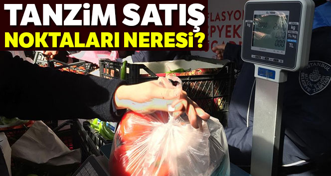 Tanzim Satış Noktaları İstanbul-Ankara| Tanzim Satış Fiyatları