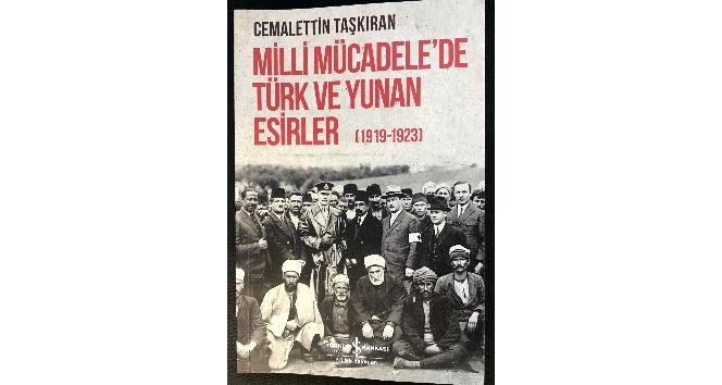 Milli Mücadele’de Türk ve Yunan Esirler (1919-1923) raflarda