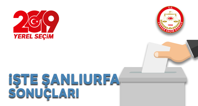 Şanlıurfa Yerel Seçim Sonuçları! 31 Mart 2019 URFA İlçe Yerel Seçim Sonuçları OY ORANLARI !