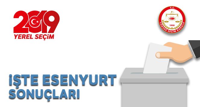 Esenyurt Yerel Seçim Sonuçları! 31 Mart 2019 Esenyurt İlçe Yerel Seçim Sonuçları OY ORANLARI !