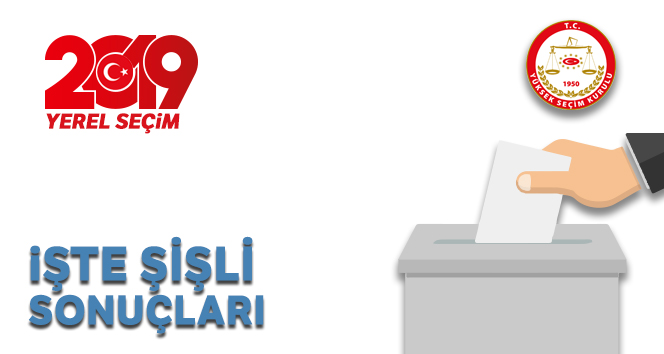 Şişli Yerel Seçim Sonuçları! 31 Mart 2019 Şişli İlçe Yerel Seçim Sonuçları oy oranları !