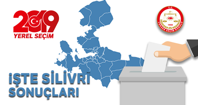 Silivri Yerel Seçim Sonuçları! 31 Mart 2019 Silivri İlçe Yerel Seçim Sonuçları OY ORANLARI !