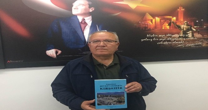 Gazeteci Şevket Güner’in, ’Kırşehir’ kitabı yayınlandı