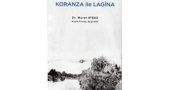 Doç. Dr. Murat Aydaş’ın ‘Koranza ile Lagina’ adlı kitabı yayımlandı