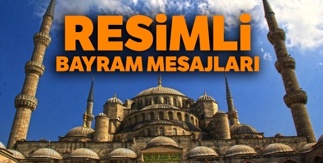 RESİMLİ RAMAZAN BAYRAMI MESAJLARI 2022: Resimli bayram mesajları burada | 2022 ramazan bayramı mesajları en güncel