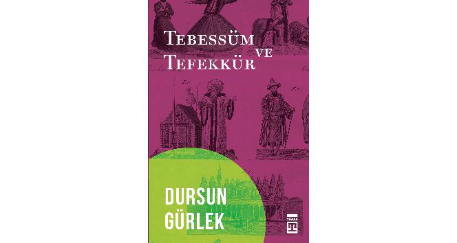 Dursun Gürlek’in Tebessüm ve Tefekkür kitabı çıktı