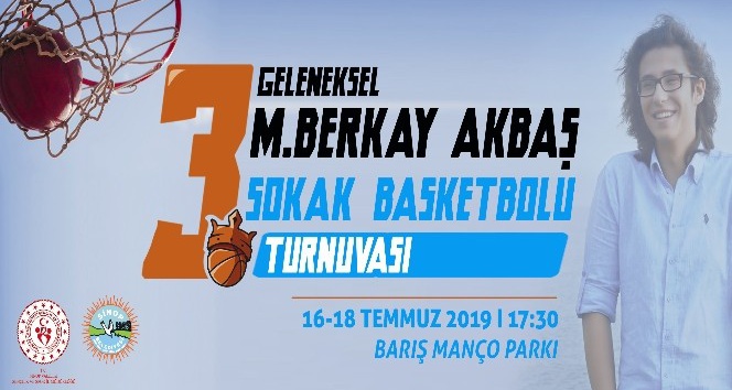 3. Geleneksel Berkay Akbaş Sokak Basketbolu Turnuvası düzenlenecek