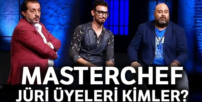 MasterChef Yeni Sezon jüri üyeleri kimler? | Master Şef yeni sezon jüri üyeleri KİMDİR?  masterchef jüri isimleri
