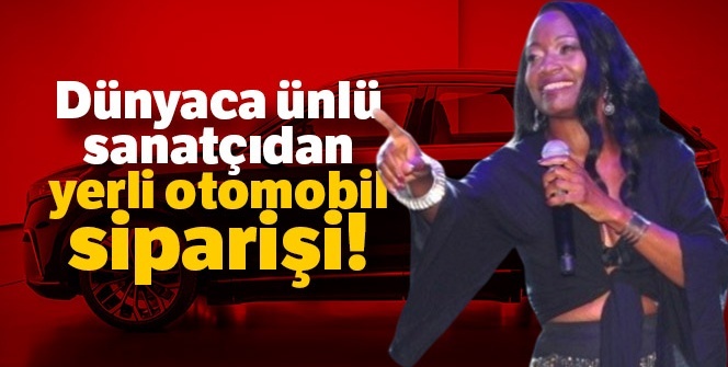 Dünyaca ünlü sanatçıdan yerli otomobil siparişi