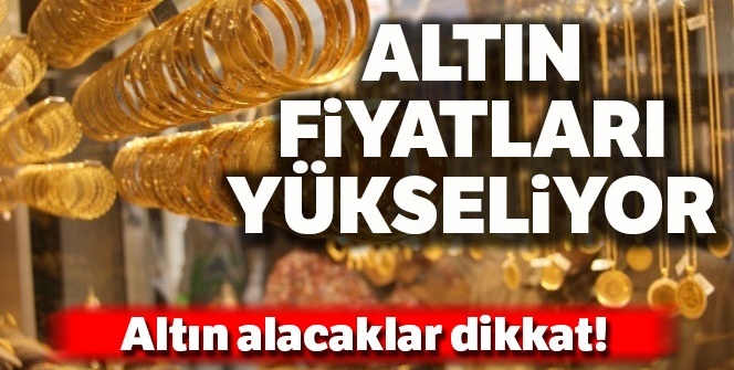 Altın fiyatları yükselişte! Altın fiyatları ne kadar oldu?