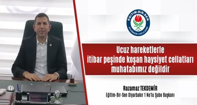 Eğitim-Bir-Sen Diyarbakır 1 No’lu Şube Başkanı Tekdemir: “Eğitim-Bir-Sen olarak bu manipülatif kişilerle işimiz yok”