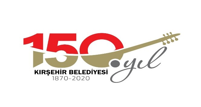 Kırşehir Belediyesi 150. kuruluş yılını kutluyor