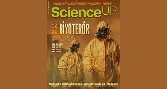 Uzmanlar, ScienceUp’ın yeni sayısında ‘Biyoterör’ü konuştu