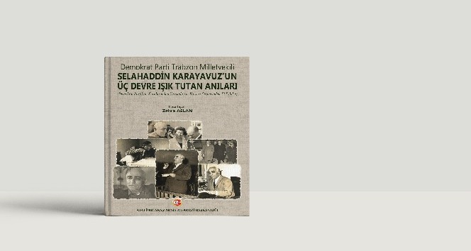 Demokrat Parti Trabzon Milletvekili Karayavuz’un anıları kitap oldu