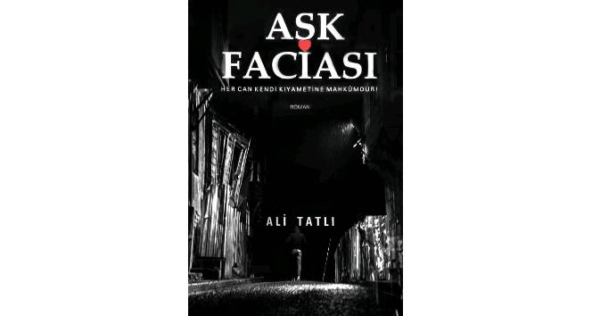 Tatlı’nın polisiye romanı "Aşk Faciası" çıktı
