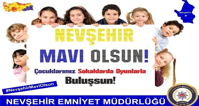 Nevşehir Emniyet Müdürlüğü’nden  “Mavi” çağrısı