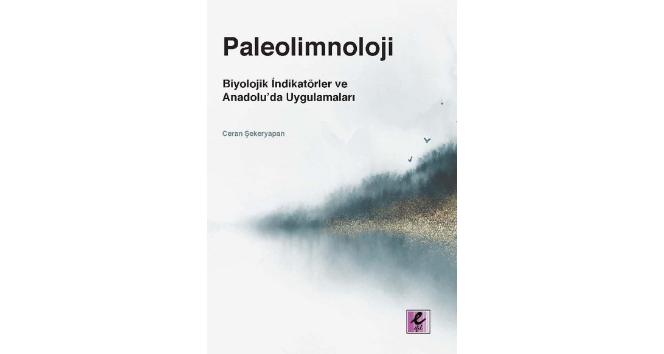 Paleolimnoloji alanının ilk Türkçe kitabı yayınlandı