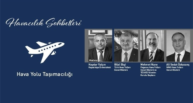 Havacılığın liderleri havacılık sohbetlerinde buluştu