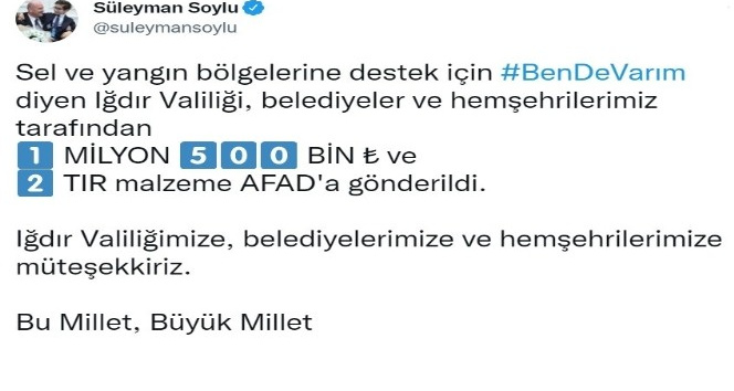 Bakan Soylu’dan sel ve yangın bölgesine yardım eden Iğdırlılara teşekkür