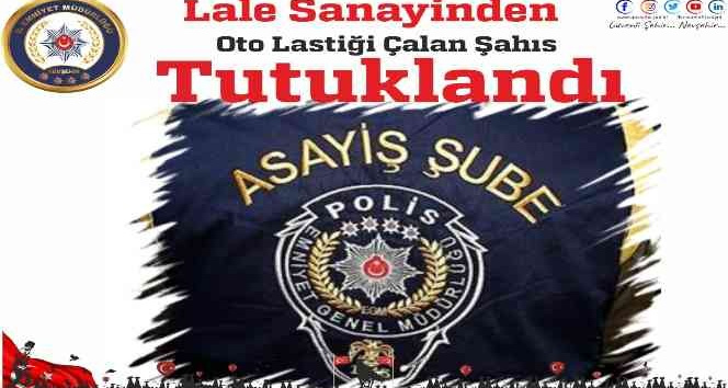 Oto lastiği çalan şahıs tutuklandı