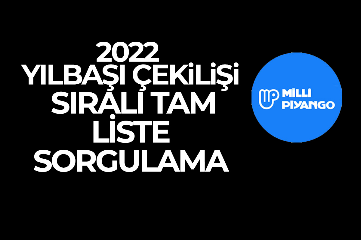 MPİ Yılbaşı Çekiliş Listesi Hızlı Sorgula| Milli Piyango 2022 Amorti RAKAMLARI