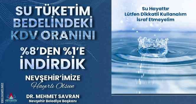Nevşehir’de su tüketim bedelindeki KDV oranı yüzde 1’e düşürüldü