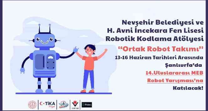 Nevşehir’de kodlanan robotlar,  yarışmada hünerlerini sergileyecek