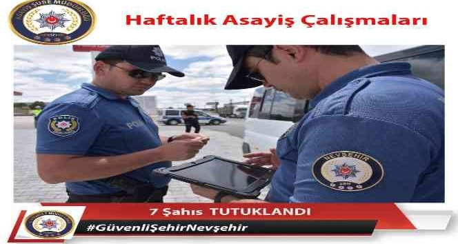 Nevşehir’de çeşitli suçlardan 7 şahıs tutuklandı