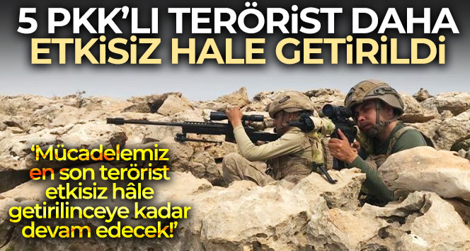 MSB: '5 PKK’lı terörist daha etkisiz hale getirildi'