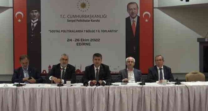 ’Sosyal Politikalarda 7 Bölge 7 İl’ toplantısının 5’incisi Edirne’de