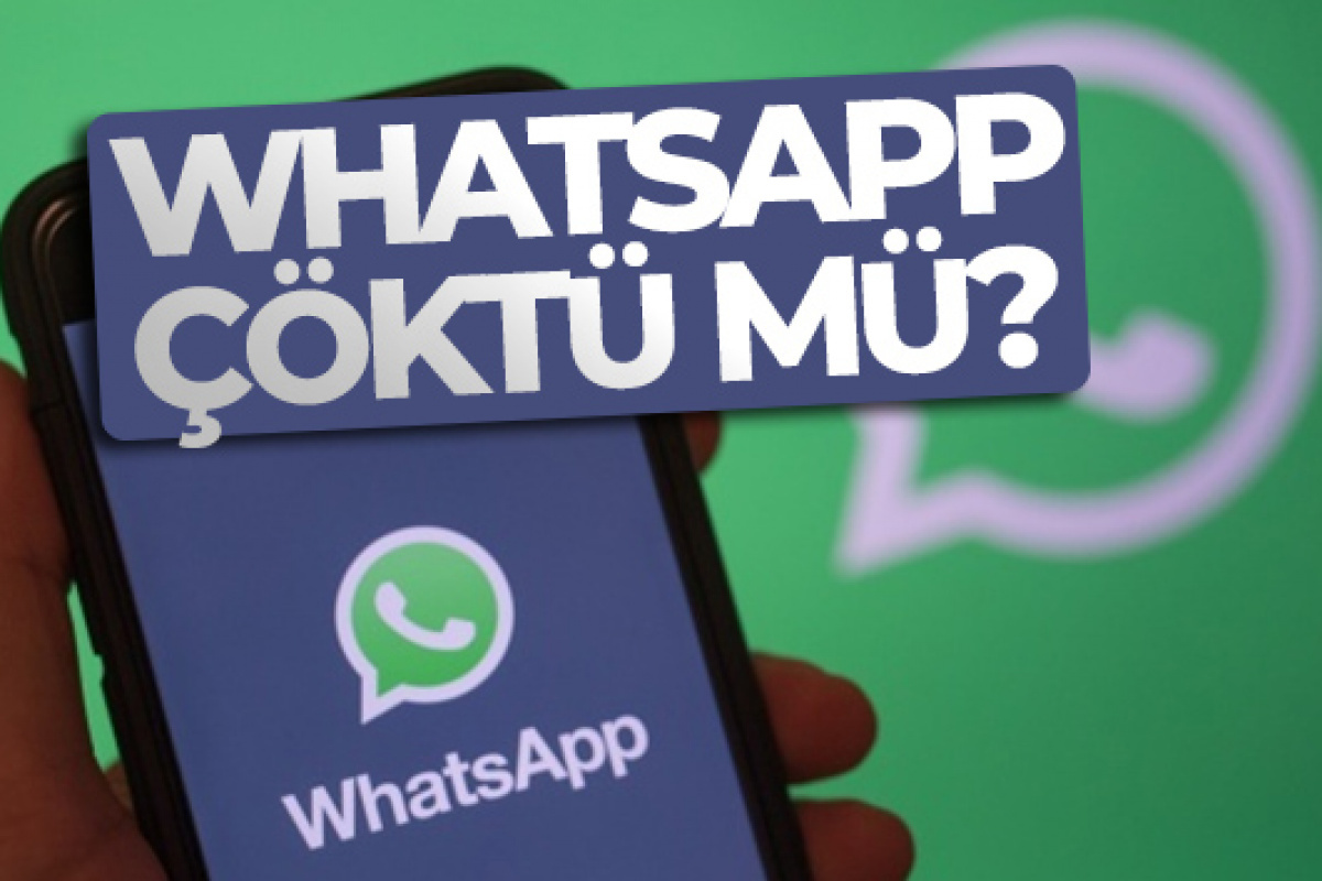 WhatsApp çöktü mü? WhatsApp neden açılmıyor? WhatsApp&#039;a neden girilmiyor?
