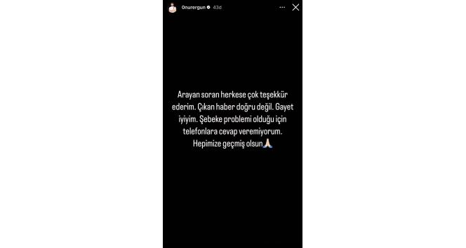 Onur Ergün: "Gayet iyiyim, hepimize geçmiş olsun"