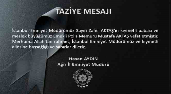 Ağrı Emniyet Müdürü Aydın’dan Mustafa Aktaş için taziye mesajı