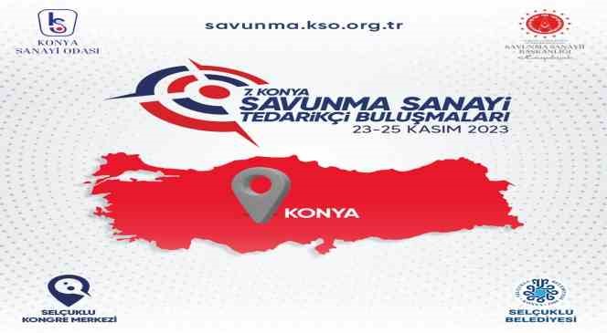 Savunma sanayinin devleri Konya&rsquo;da buluşacak
