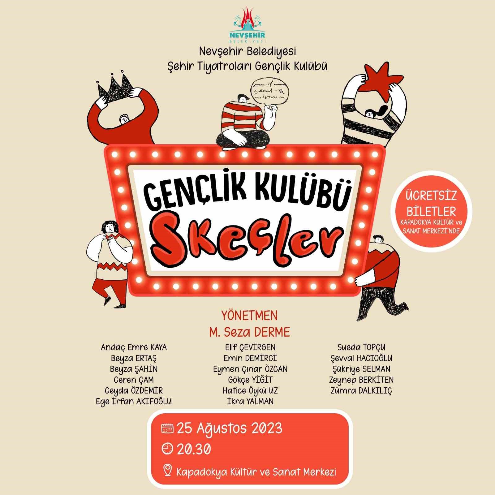 Nevşehir&rsquo;de &lsquo;Gen&ccedil;lik Kul&uuml;b&uuml; Ske&ccedil;ler&rsquo; tiyatro oyunu sahnelenecek
