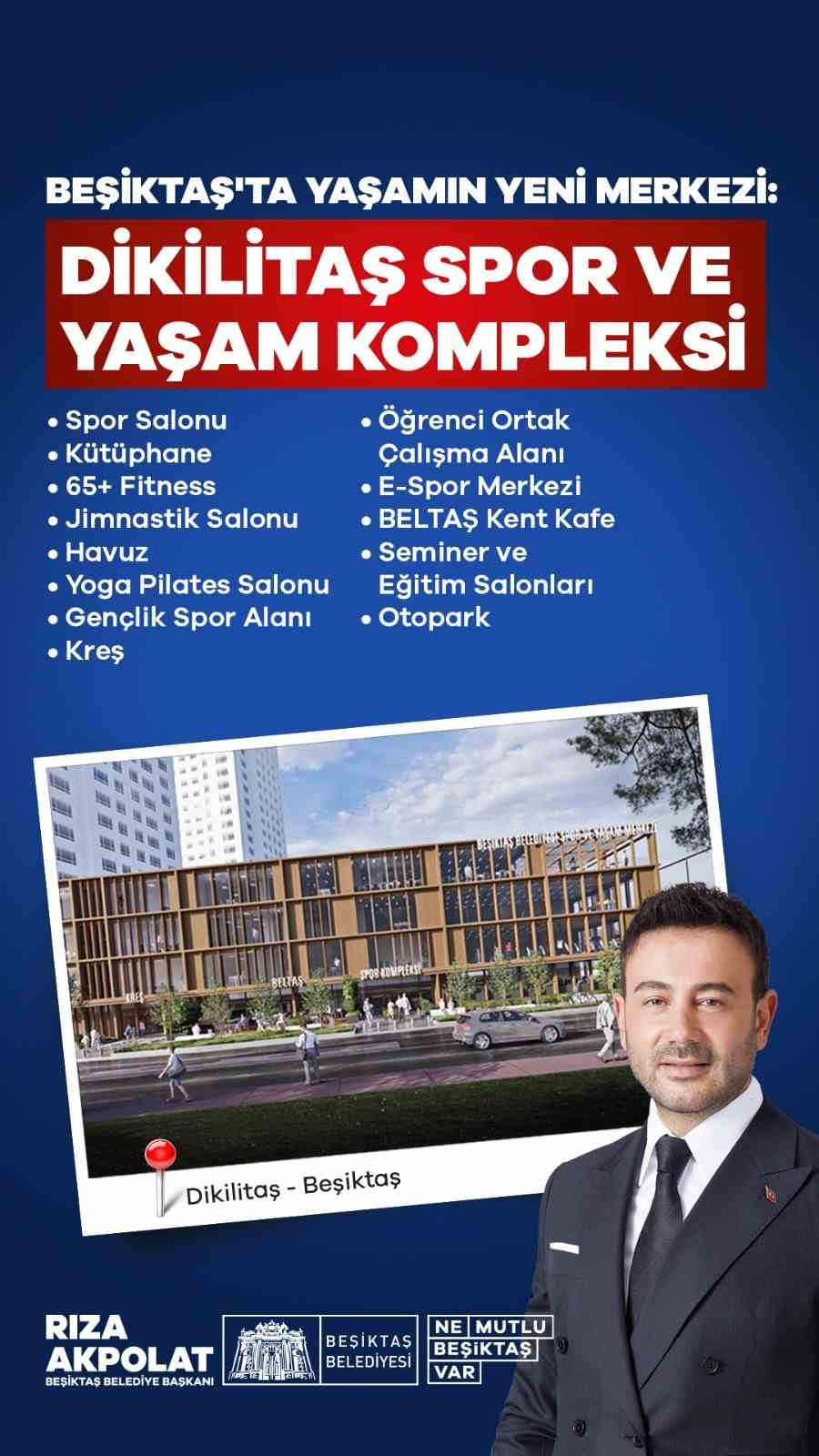 Beşiktaş Belediye Başkanı Akpolat’tan müjde: Yeni dönemde ‘Dikilitaş Spor ve Yaşam Kompleksi’ projesi
