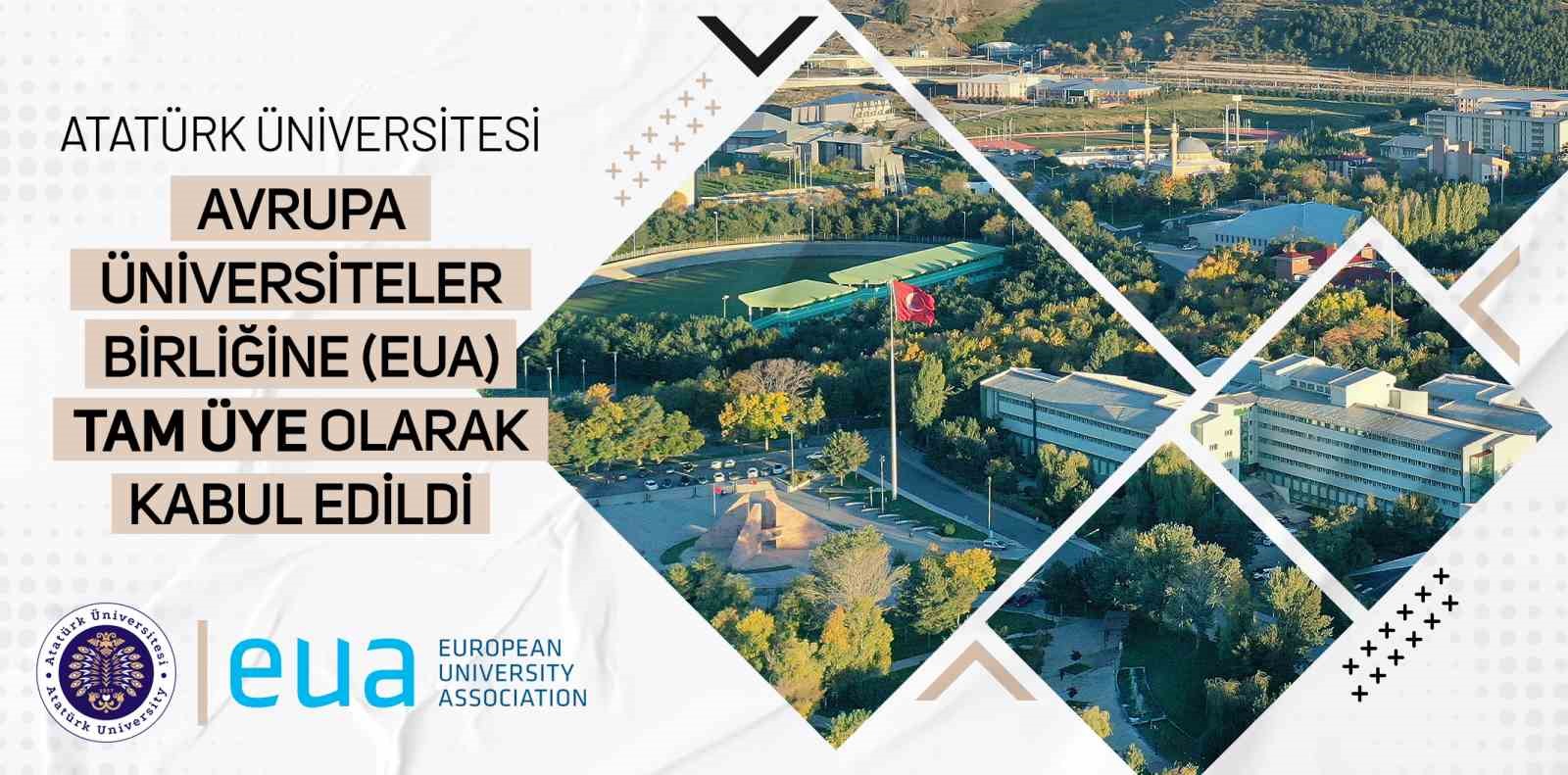 Atatürk Üniversitesi, Avrupa Üniversiteler Birliğine (EUA) tam üye olarak kabul edildi