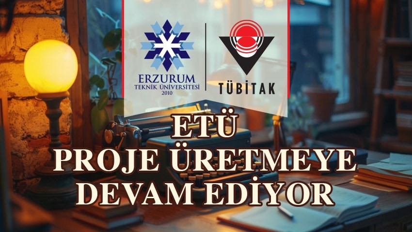 ETÜ proje üretmeye devam ediyor