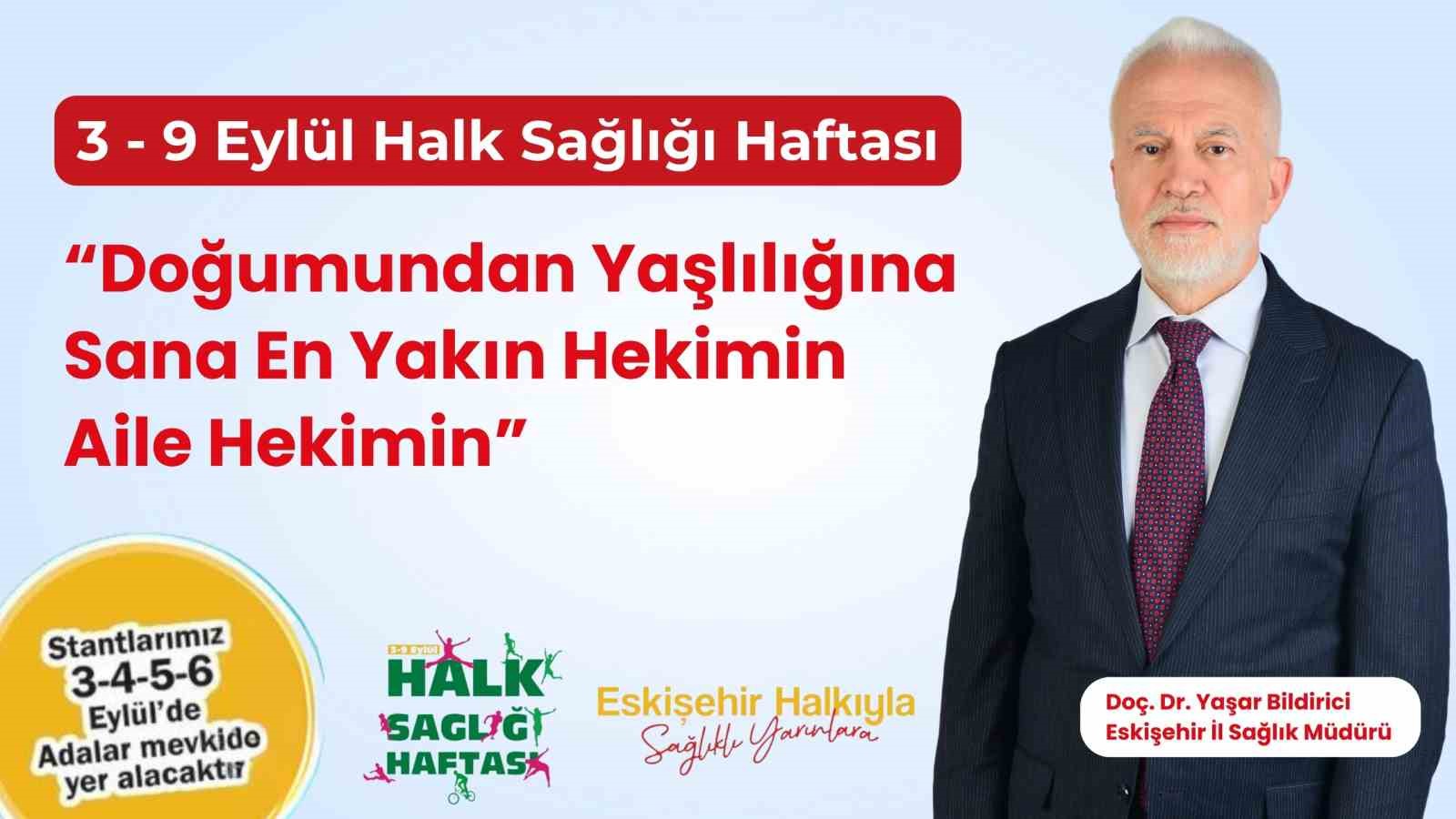 &quot;Doğumundan yaşlılığına sana en yakın hekimin aile hekimin&quot;