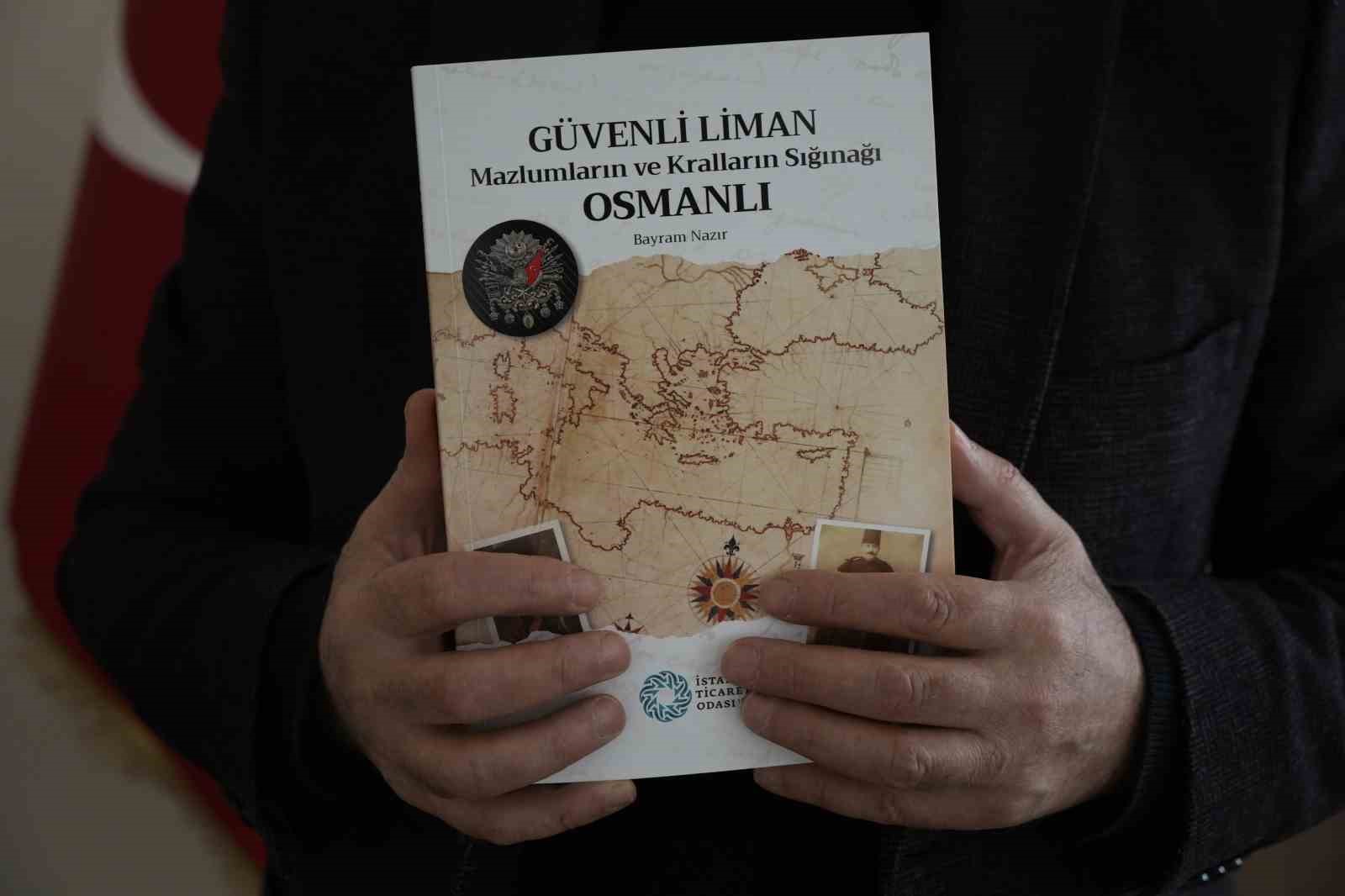 ’Kralların ve mazlumların sığınağı Osmanlı’nın unutulmaz hoşgörüsü kitaplaştırıldı
