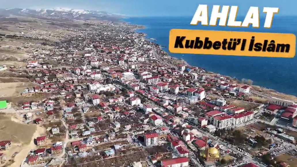 Bitlis Valiliğinden Ahlat’a özel klip: "Kubbet’ül İslam Ahlat"