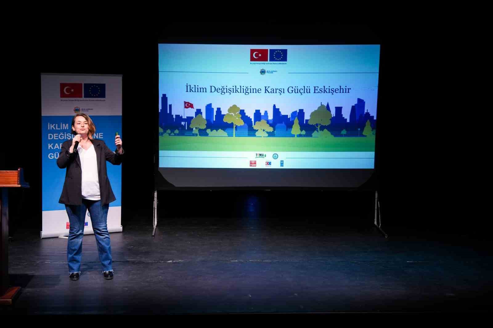 İklim Değişikliğine Karşı G&uuml;&ccedil;l&uuml; Eskişehir Projesi hayata ge&ccedil;iyor
