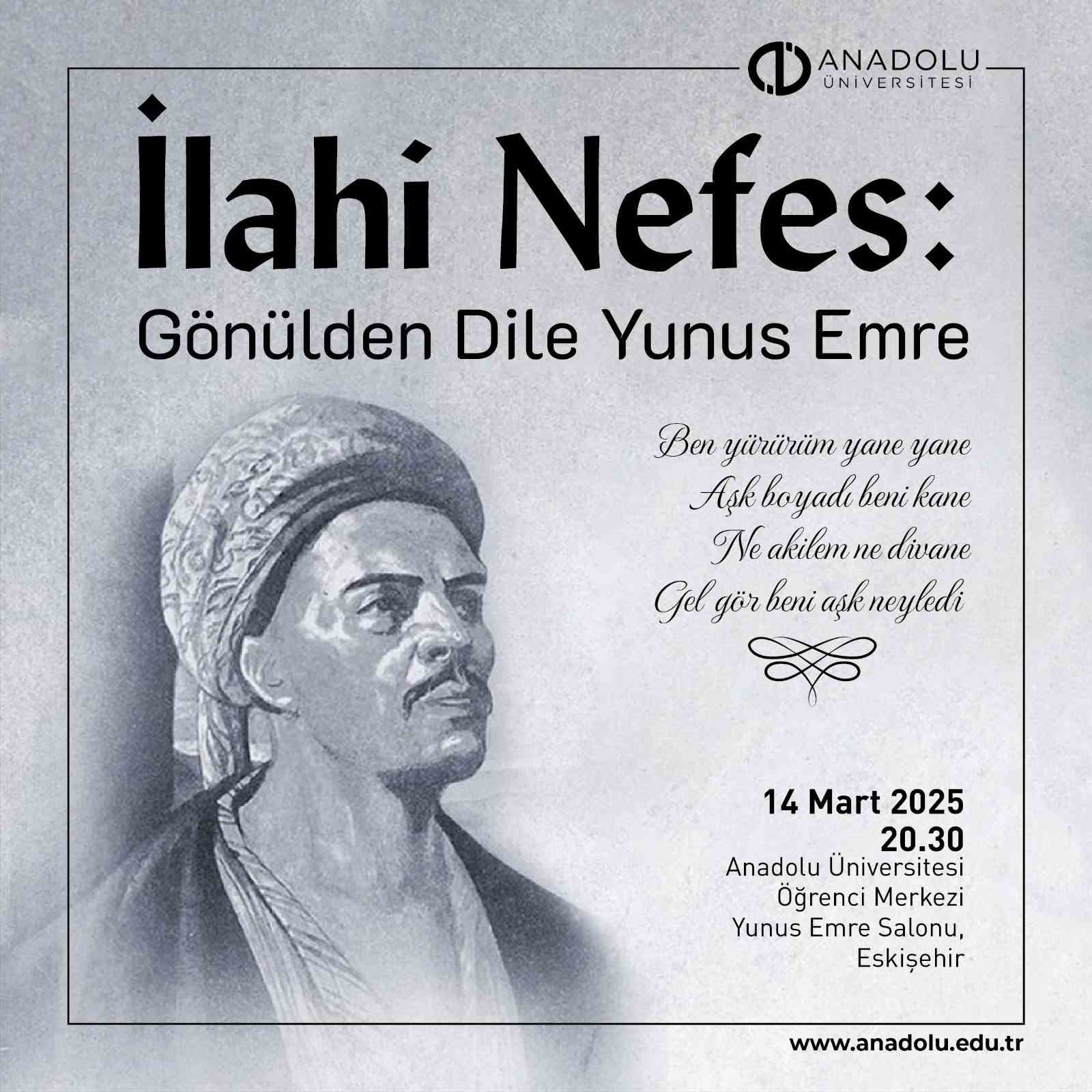 Anadolu &Uuml;niversitesinde 14 Mart&rsquo;ta "İlahi Nefes: G&ouml;n&uuml;lden Dile Yunus Emre" etkinliği d&uuml;zenlenecek
