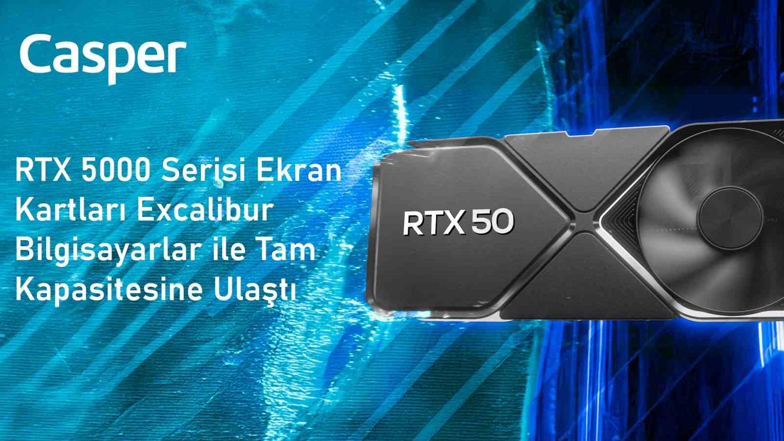 Excalibur oyuncu bilgisayarları, yapay zeka destekli RTX 5000 ekran kartlarıyla yenilendi