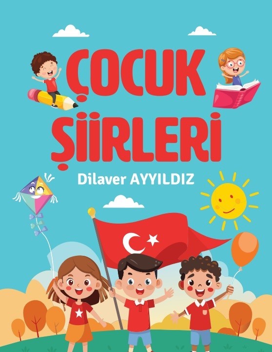 Şair Dilaver Ayyıldız’ın dördüncü kitabı "Çocuk Şiirleri"