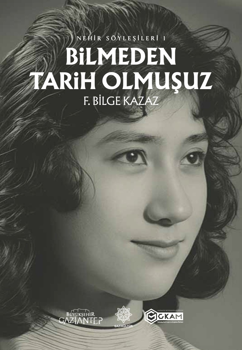 Gaziantep’in hafızasını geleceğe taşıyan eser: Bilmeden Tarih Olmuşuz